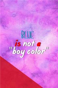 Blue is Not A 