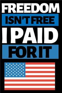 Freedom Isn't Free I Paid For It