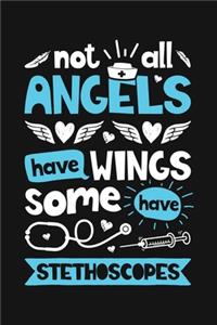 Not all Angels have Wings some have Stethoscopes