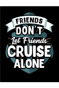 Friends Don't Let Friends Cruise Alone