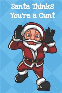 Santa Thinks Youre A Cunt
