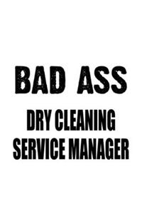 Bad Ass Dry Cleaning Service Manager
