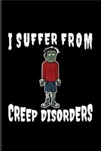 I Suffer From Creep Disorders