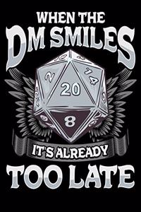 When the DM Smiles It's Already Too Late