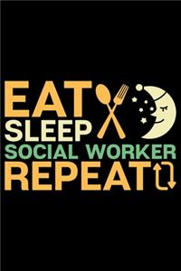 Eat Sleep Social Worker Repeat