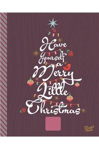 Have Yourself A Merry Little Christmas