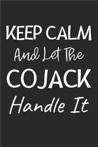 Keep Calm And Let The Cojack Handle It