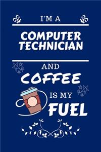 I'm An Computer Technician And Coffee Is My Fuel