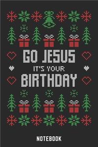 Go Jesus It's Your Birthday Notebook
