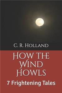 How the Wind Howls