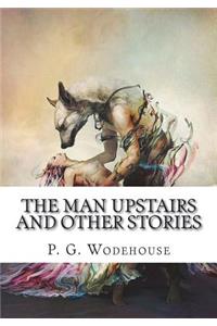 The Man Upstairs and Other Stories