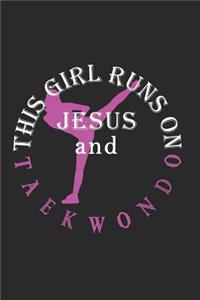 This Girl Runs on Jesus and Taekwondo Journal / Notebook