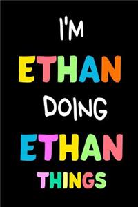 I'm Ethan Doing Ethan Things