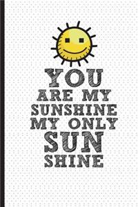 You Are My Sunshine My Only Sun Shine