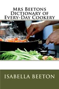 Mrs Beetons Dictionary of Every-Day Cookery