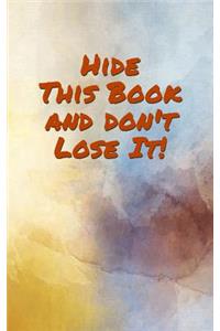Hide This Book And Don't Lose It!