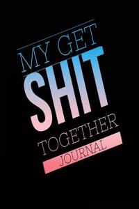 My Get Shit Together Journal