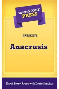 Short Story Press Presents Anacrusis