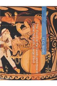 The Food of the Gods and How It Came to Earth