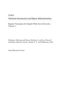 Regular Topologies for Gigabit Wide-Area Networks. Volume 1