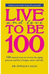 Live and Love to be 100