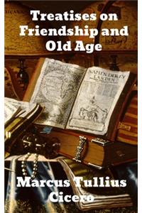 Treatises on Friendship and Old Age
