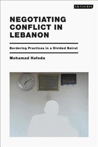 Negotiating Conflict in Lebanon