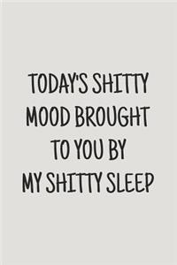Today's Shitty Mood Brought to You by My Shitty Sleep