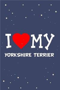 I Love My Yorkshire Terrier Dog Breed Journal Notebook