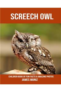 Screech Owl: Children Book of Fun Facts & Amazing Photos