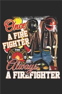 Once a Firefighter Always a Firefighter