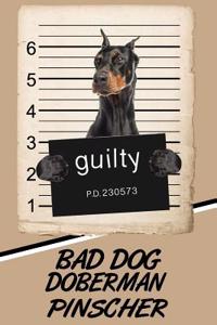 Bad Dog Doberman Pinscher