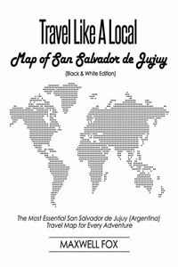 Travel Like a Local - Map of San Salvador de Jujuy (Black and White Edition)