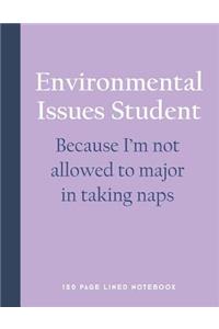 Environmental Issues Student - Because I'm Not Allowed to Major in Taking Naps