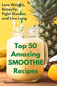 Top 50 Amazing Smoothie Recipes