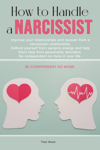 How to Handle a Narcissist