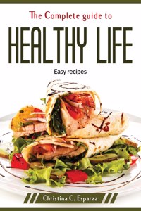 The Complete guide to healthy life