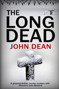 Long Dead: A gripping British murder mystery with detective John Blizzard