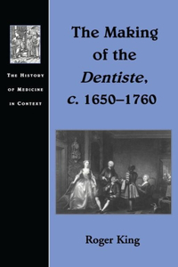 Making of the Dentiste, C. 1650-1760