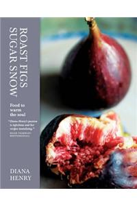 Roast Figs, Sugar Snow