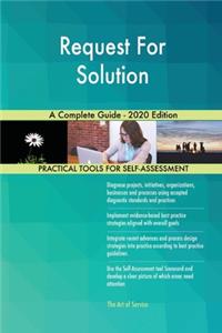 Request For Solution A Complete Guide - 2020 Edition