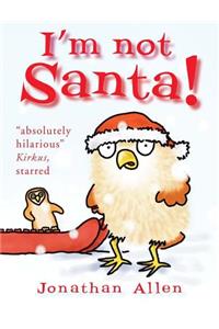 I'm Not Santa!