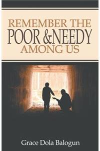 Remember The Poor & Needy Among Us