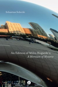 Edition of Miles Hogarde's A Mirroure of Myserie