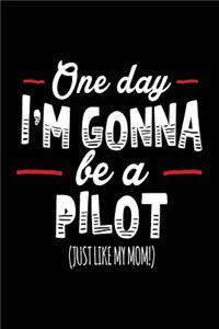 One Day I'm Gonna Be A Pilot (Just Like My Mom!)