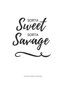 Dotted Journal 200 Pages - Sorta Sweet Sorta Savage