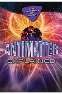 Antimatter Explained