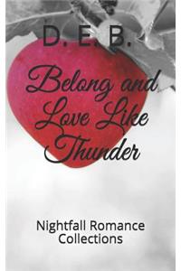 Belong and Love Like Thunder: Nightfall Romance Collections