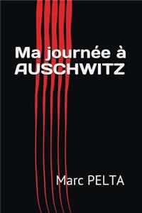 Ma JournÃ©e Ã? Auschwitz