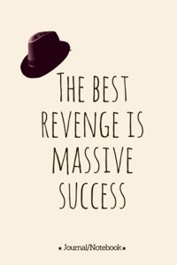 The best revenge is massive success